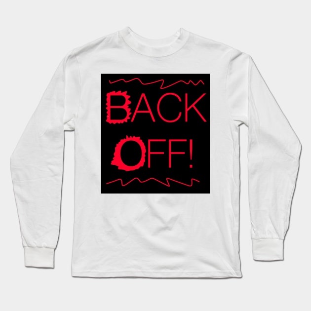 Back Off! Long Sleeve T-Shirt by KRitters